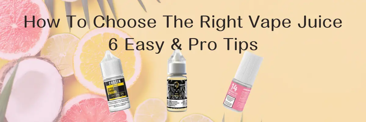 How To Choose The Right Vape Juice