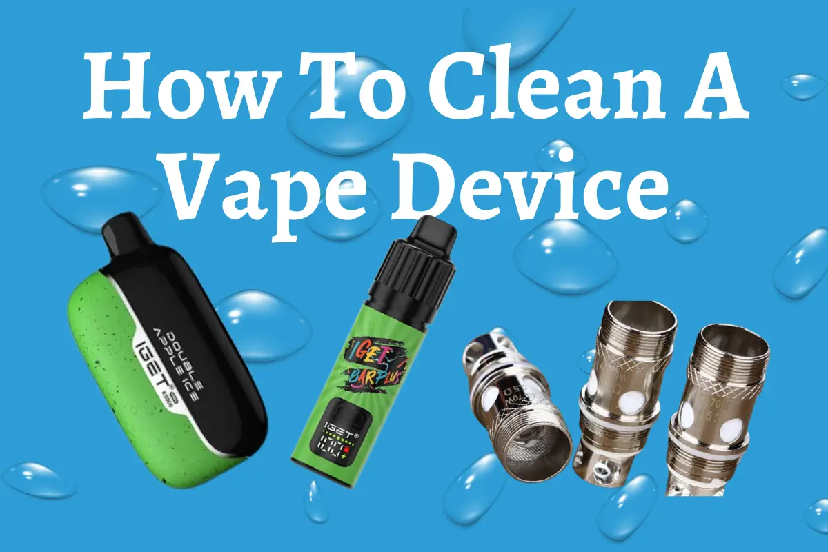 How To Clean A Vape Device