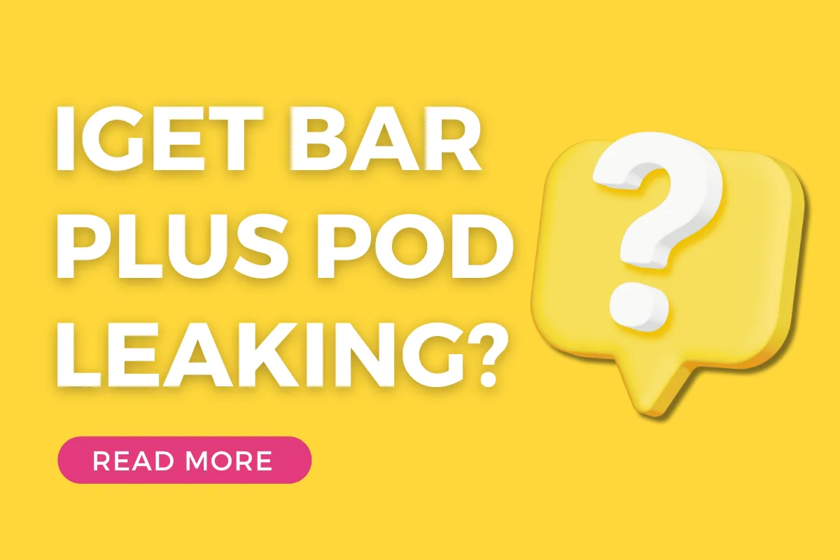 IGET Bar Plus Pod Leaking